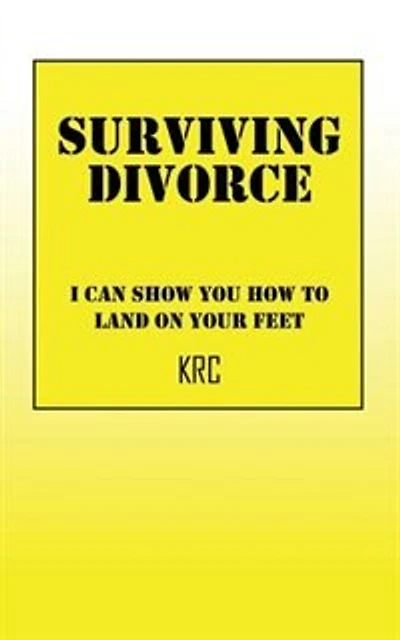 Surviving Divorce: I Can Show You How To Land On Your Feet