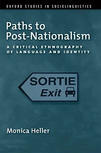 Paths to Post-Nationalism: A Critical Ethnography of Language and Identity