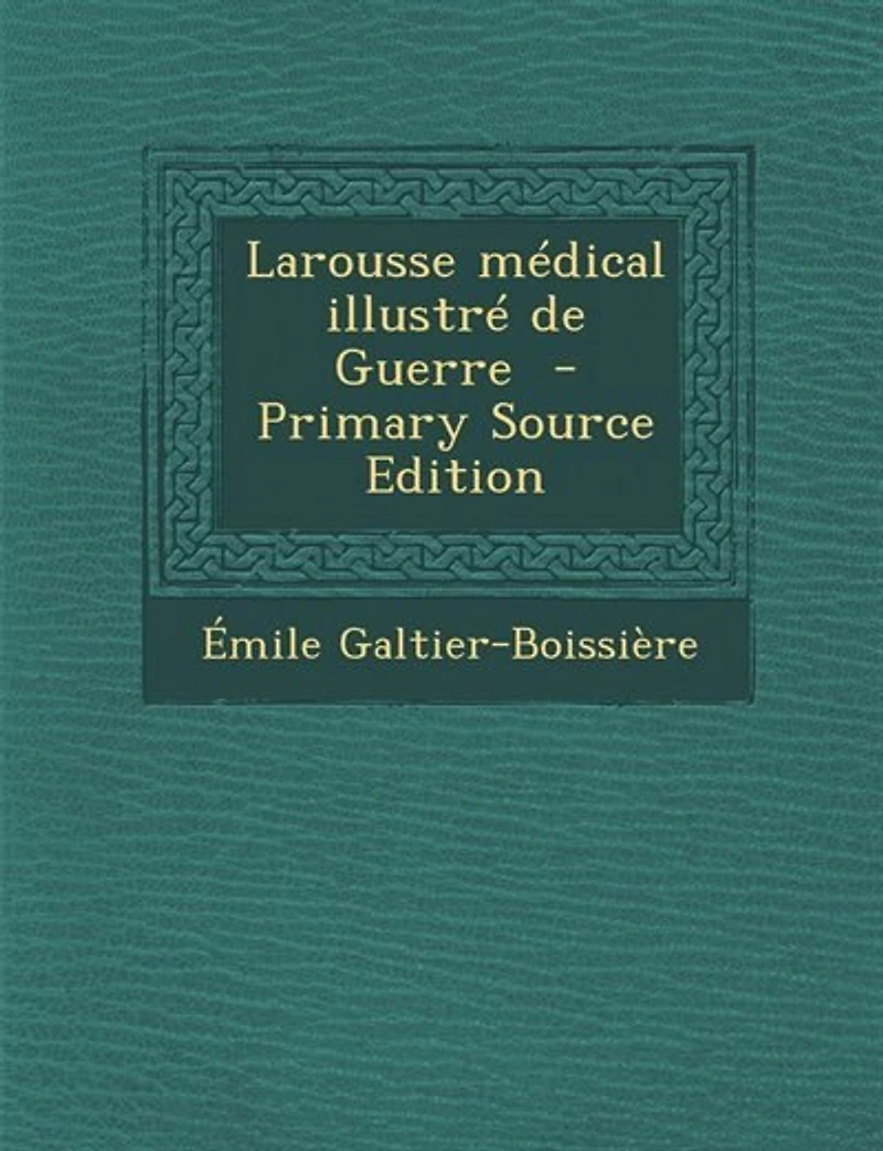 Larousse Médical Illustré De Guerre...