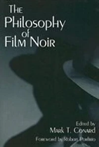 The Philosophy Of Film Noir