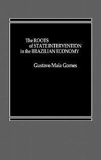 The Roots of State Intervention in the Brazilian Economy