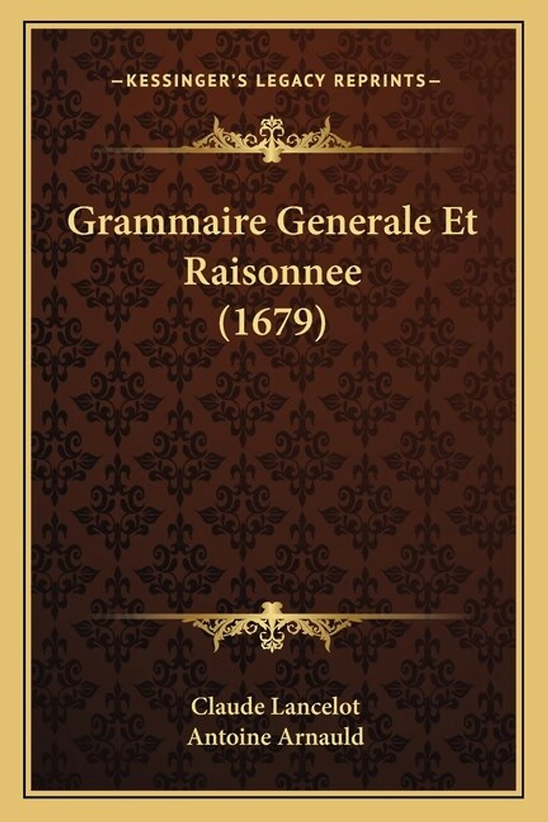 Grammaire Generale Et Raisonnee (1679)
