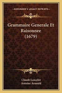 Grammaire Generale Et Raisonnee (1679)