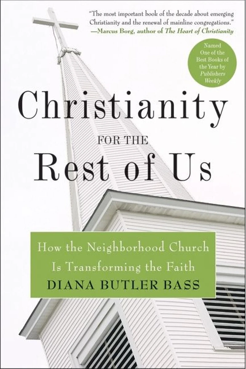 Christianity for the Rest of Us: How Neighborhood Church Is Transforming Faith