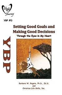 Setting Good Goals and Making Good Decisions: Through the Eyes in My Heart