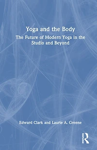 Yoga and the Body: Future of Modern Studio Beyond