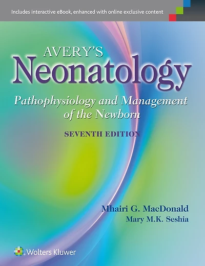 Avery and MacDonald's Neonatology: Pathophysiology Management of the Newborn