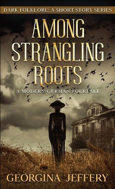 Among Strangling Roots: Dark Folklore