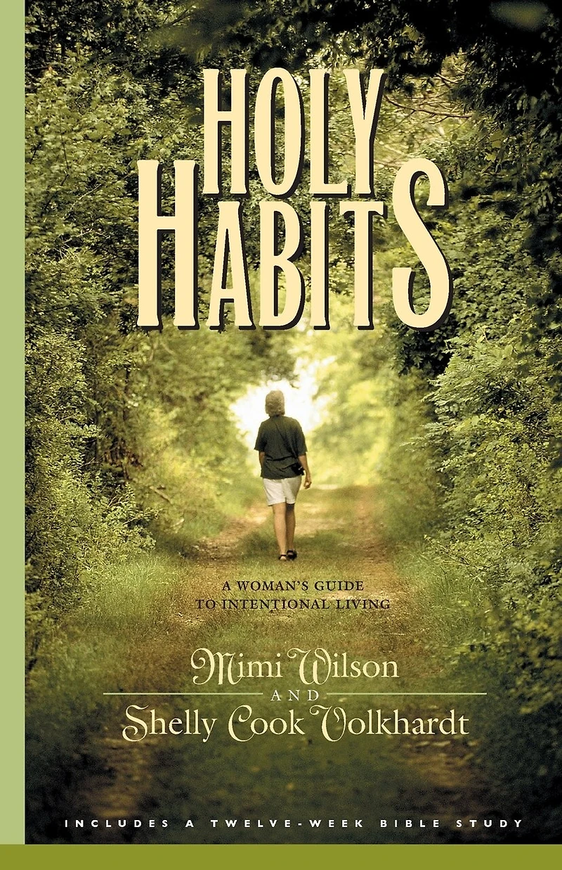 Holy Habits: A Woman's Guide To Intentional Living