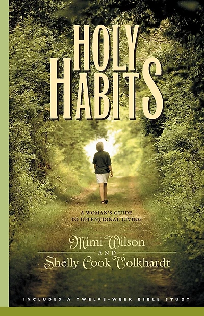 Holy Habits: A Woman's Guide To Intentional Living