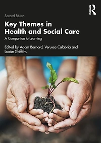 Key Themes Health and Social Care: A Companion to Learning