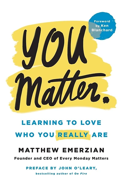 You Matter.: Learning to Love Who You Really Are