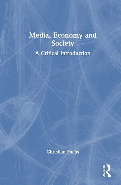 Media, Economy and Society: A Critical Introduction