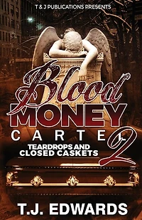 Blood Money Cartel 2: Teardrops and Closed Caskets