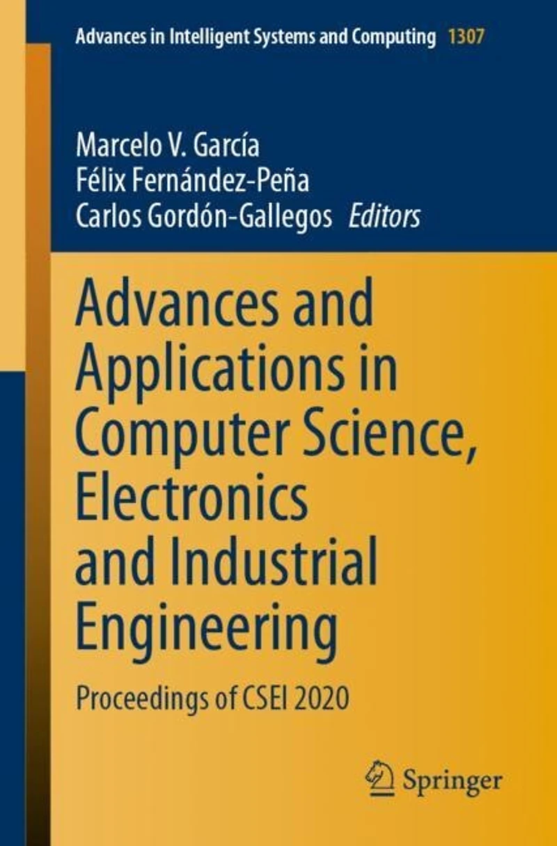 Advances and Applications Computer Science, Electronics Industrial Engineering: Proceedings of CSEI 2020