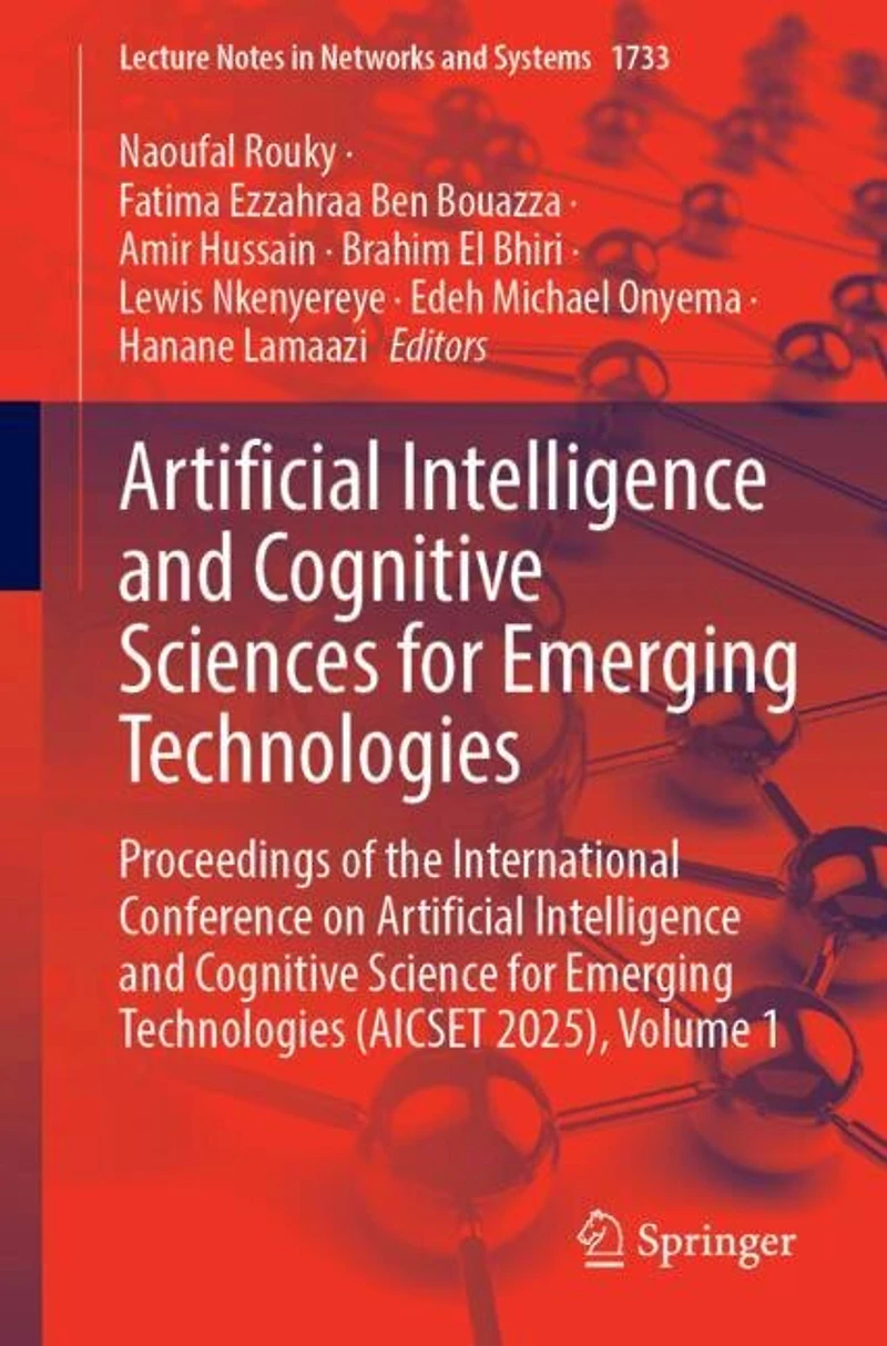 Artificial Intelligence and Cognitive Sciences for Emerging Technologies: Proceedings of the International Conference on Artificial Intelligence and Cognitive Science for Emerging Technologies (AICSET 2025), Volume 1