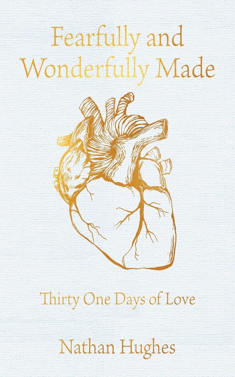Fearfully And Wonderfully Made: Thirty One Days of Love