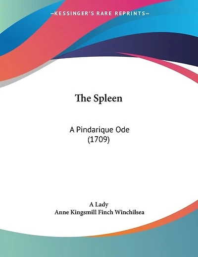 The Spleen: A Pindarique Ode (1709)