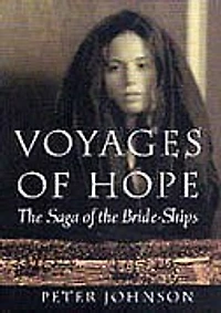 Voyages of Hope: The Saga of the Bride-Ships