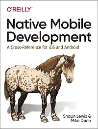 Native Mobile Development: A Cross-reference For Ios And Android
