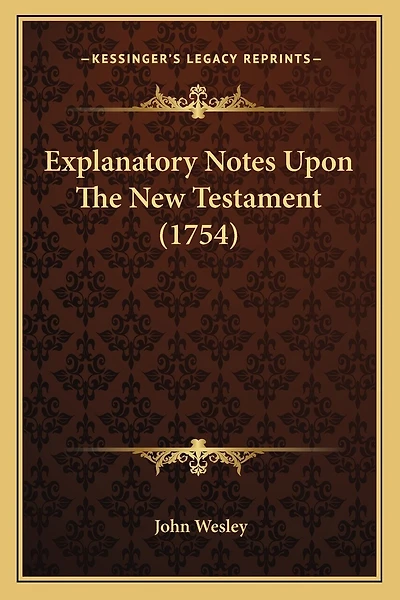 Explanatory Notes Upon The New Testament (1754)