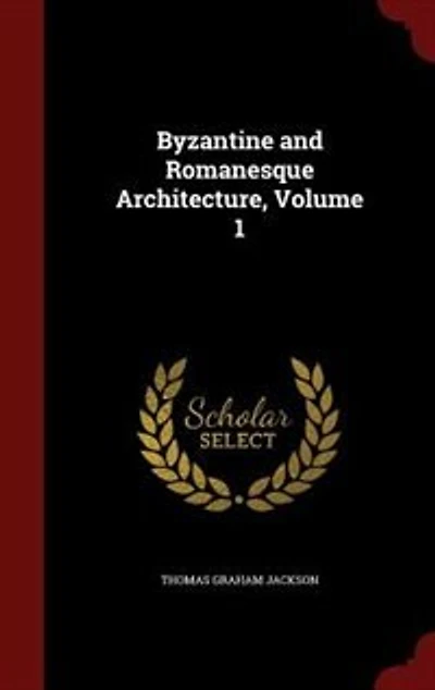 Byzantine and Romanesque Architecture, Volume 1