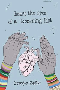 Heart the Size of a Loosening Fist