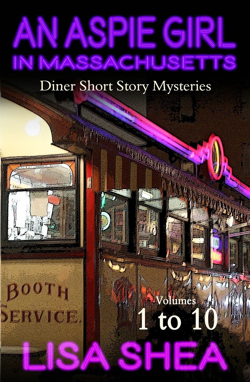 An Aspie Girl in Massachusetts - Diner Short Story Mysteries Volumes 1-10
