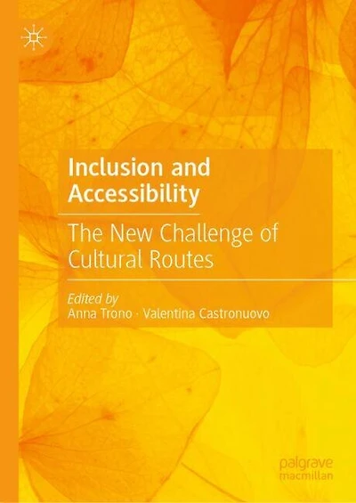 Inclusion and Accessibility: The New Challenge of Cultural Routes