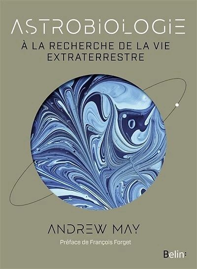 Astrobiologie: à la recherche de la vie extraterrestre