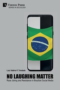 No Laughing Matter: Race Joking and Resistance in Brazilian Social Media