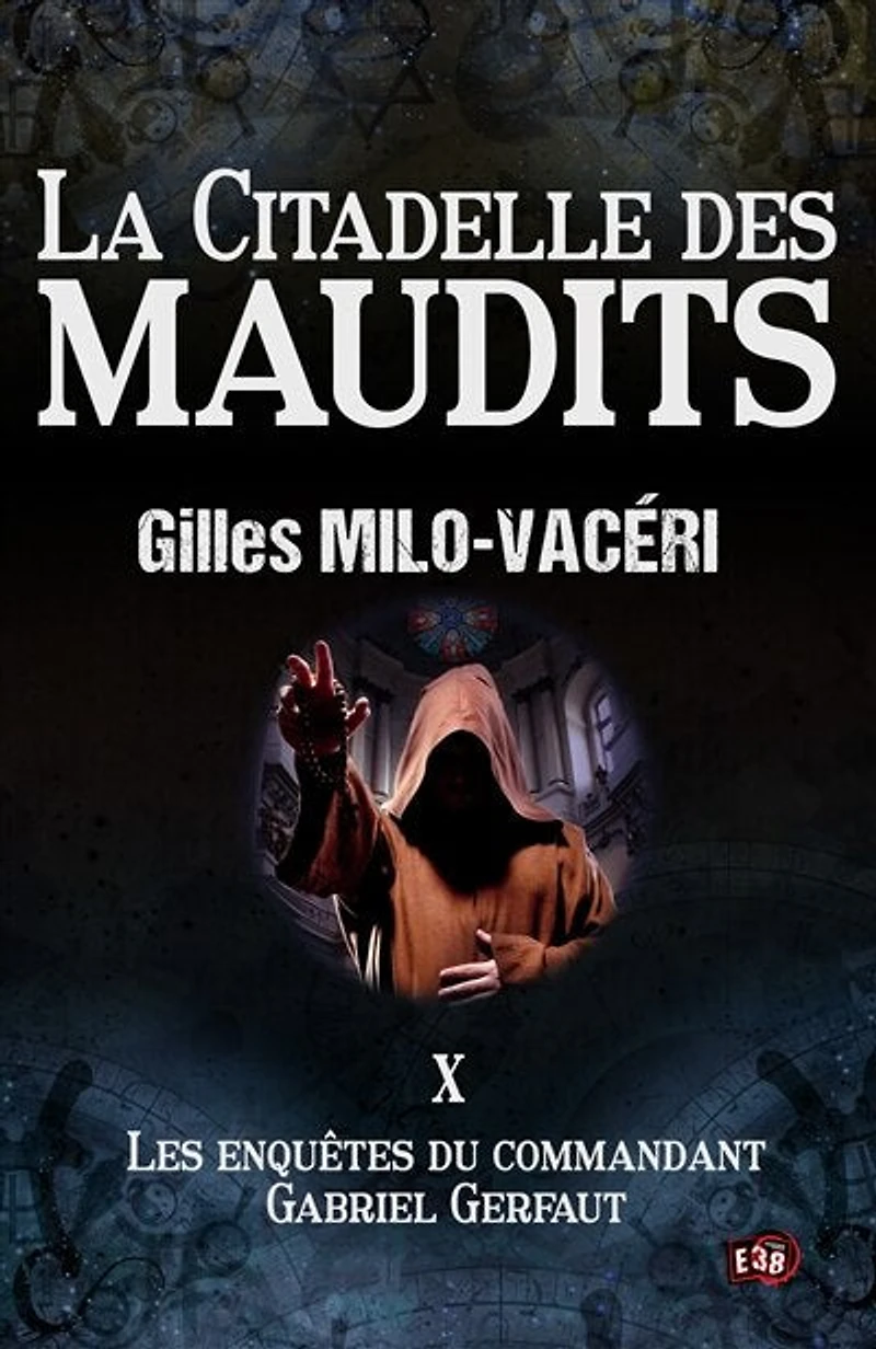 La citadelle des maudits: Les enquêtes du commandant Gabriel Gerfaut Tome 10