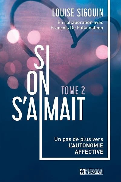 Si on s'aimait - Tome 2: Un pas de plus vers l'autonomie affective