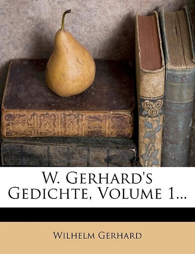 W. Gerhard's Gedichte; Volume 1
