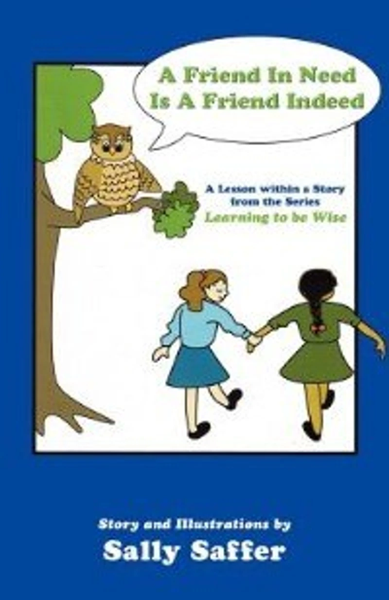 A Friend In Need Is A Friend Indeed: A Lesson Within A Story From The Series, Learning To Be Wise