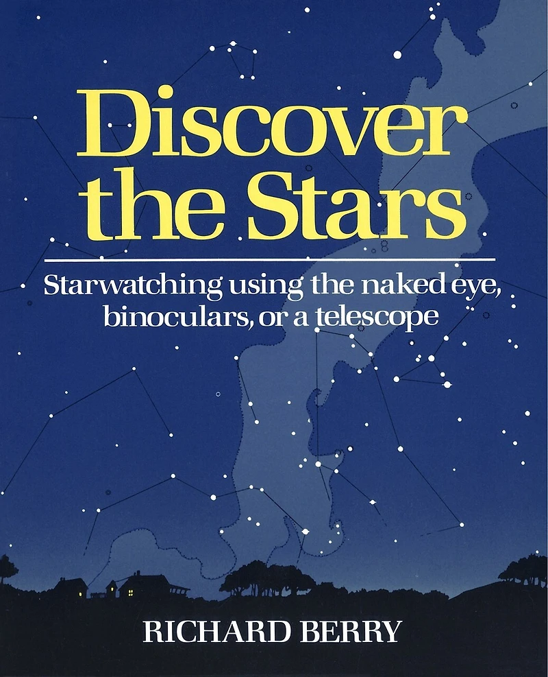 Discover the Stars: Starwatching Using Naked Eye, Binoculars, or a Telescope