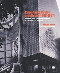 René-André Coulon archietcte (1908-1997): pionnier de la collaboration entre architecture et industrie