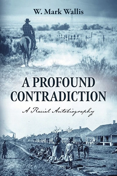 A Profound Contradiction: A Racial Autobiography