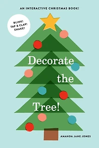Decorate the Tree: An Interactive Christmas Book