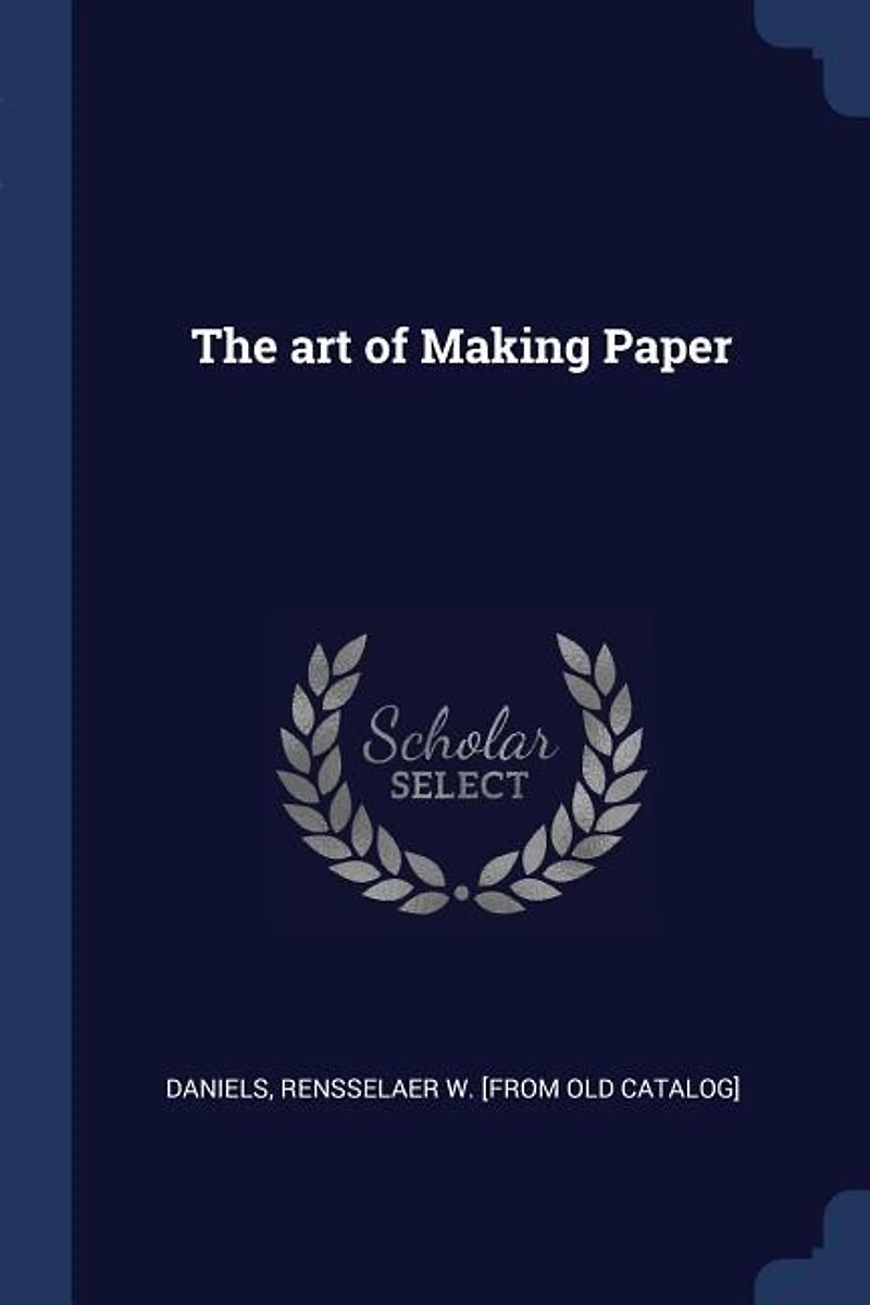 The Art of Making Paper: Pa-P-Yor (Classic Reprint)