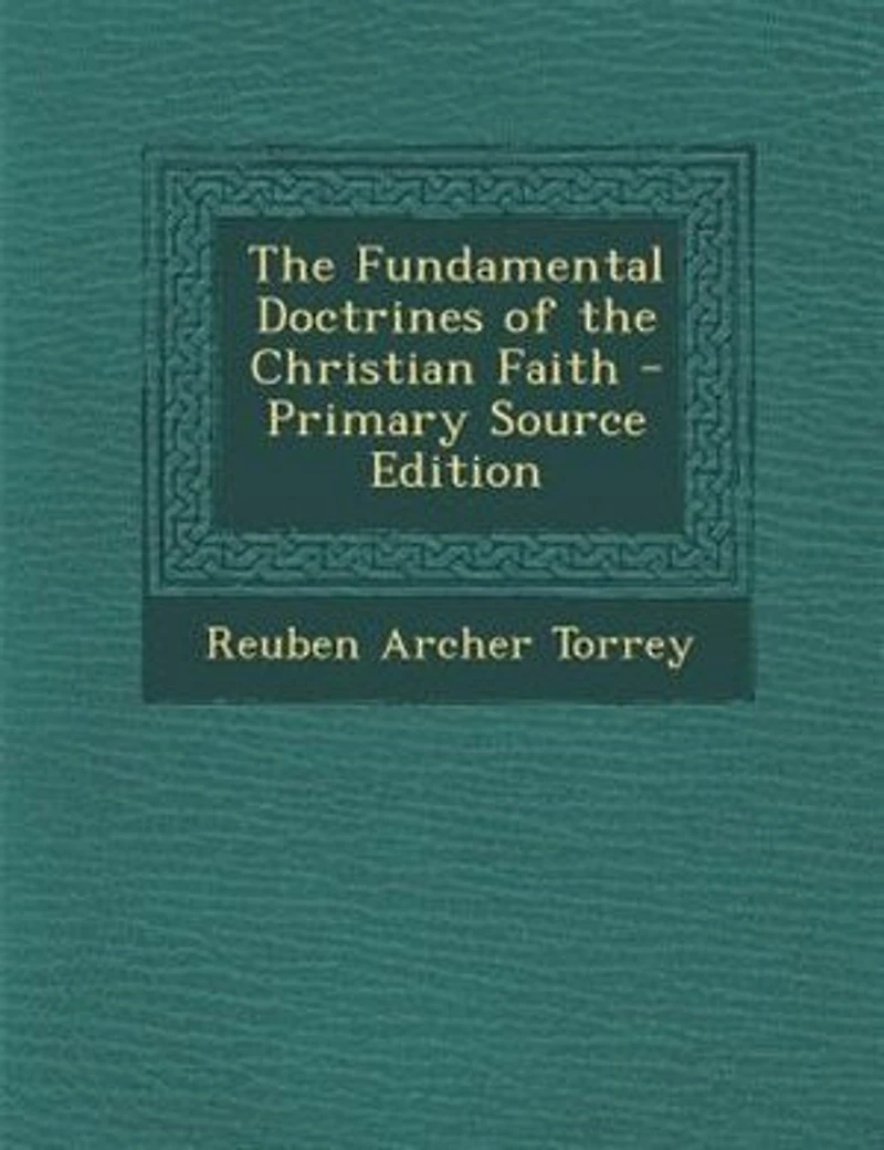 the Fundamental Doctrines of Christian Faith (Classic Reprint)