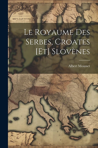 Le Royaume des Serbes, Croates [et] Slovènes