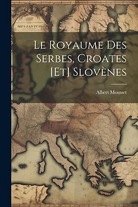 Le Royaume des Serbes, Croates [et] Slovènes