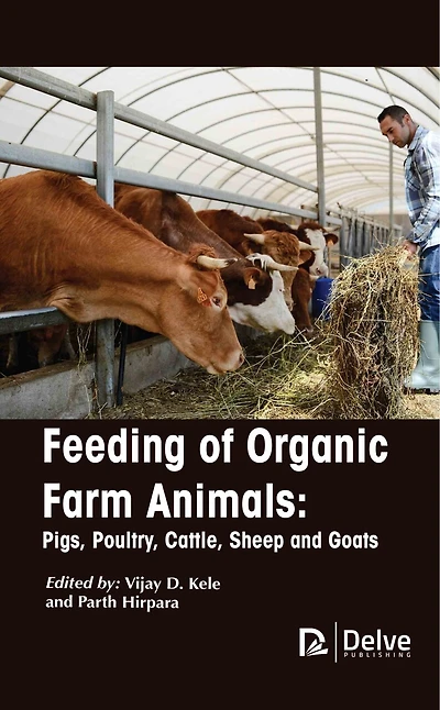 Feeding Of Organic Farm Animals: Pigs, Poultry, Cattle, Sheep And Goats