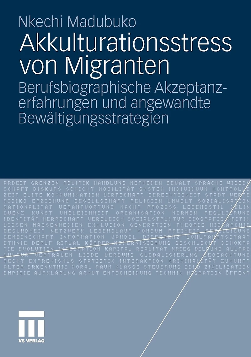 Akkulturationsstress Von Migranten: Berufsbiographische Akzeptanzerfahrungen Und Angewandte Bewältigungsstrategien