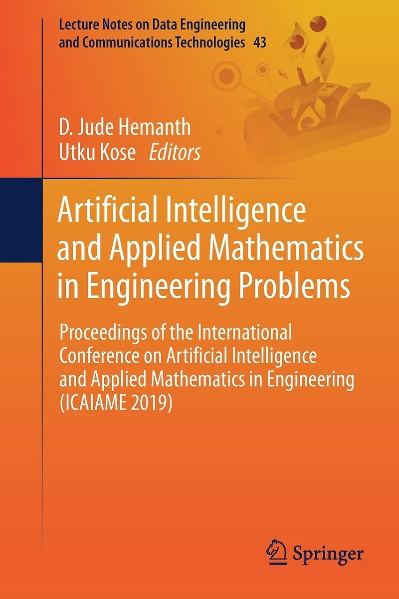 Artificial Intelligence and Applied Mathematics Engineering Problems: Proceedings of the International Conference on (ICAIAME 2019)