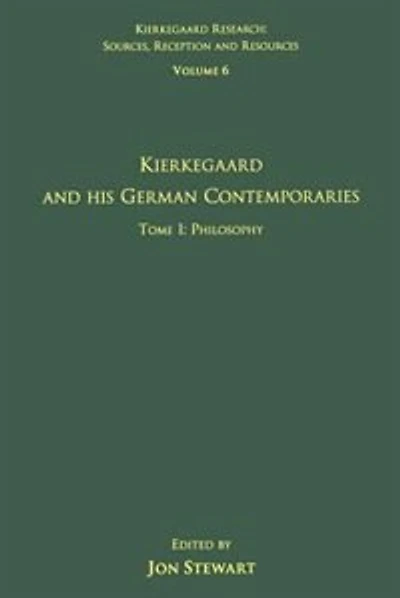 Volume 6, Tome I: Kierkegaard and His German Contemporaries - Philosophy