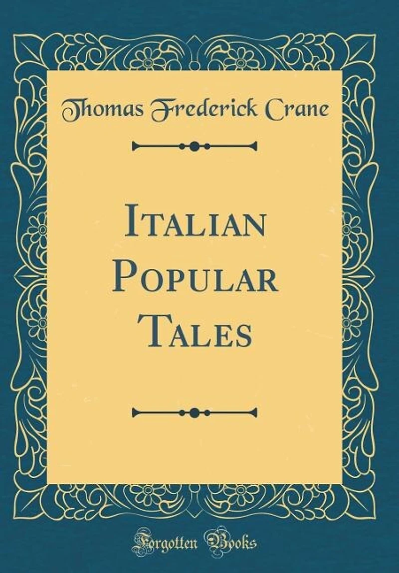 Italian Popular Tales (Classic Reprint)