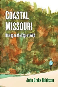 Coastal Missouri: Driving on the Edge of Wild