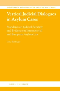 Vertical Judicial Dialogues in Asylum Cases: Standards on Judicial Scrutiny and Evidence in International and European Asylum Law